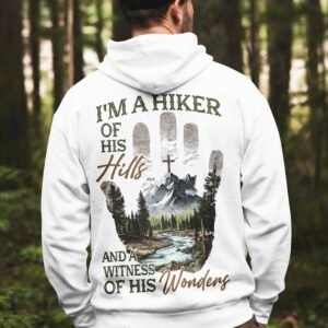 I'm A Hiker Of His Hills Hoodie