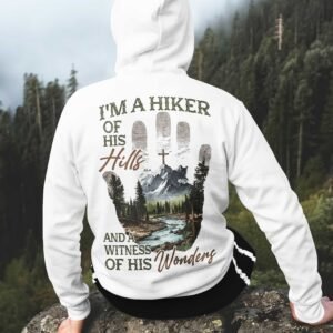 I'm A Hiker Of His Hills Zip Hoodie