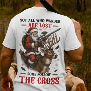 Not All Who Wander Are Lost Some Follow The Cross T-Shirt