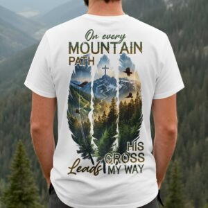 On Every Mountain Path T-Shirt